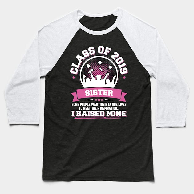 Proud Sister Of A Class Of 2019 Graduate Baseball T-Shirt by trendingoriginals